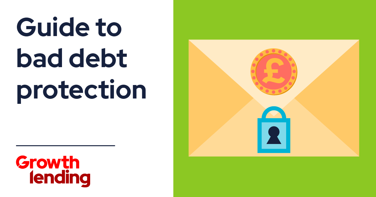 Guide to Bad Debt Protection | Growth Lending